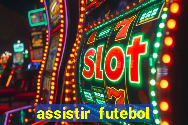 assistir futebol online multi canais